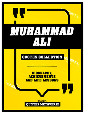 cover image of Muhammad Ali--Quotes Collection--Biography, Achievements and Life Lessons